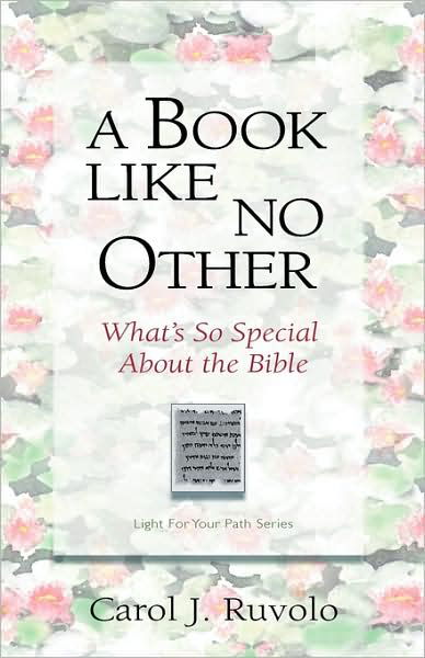 A Book Like No Other: What's So Special about the Bible - Carol J Ruvolo - Books - P & R Publishing Co (Presbyterian & Refo - 9780875526270 - March 1, 1998