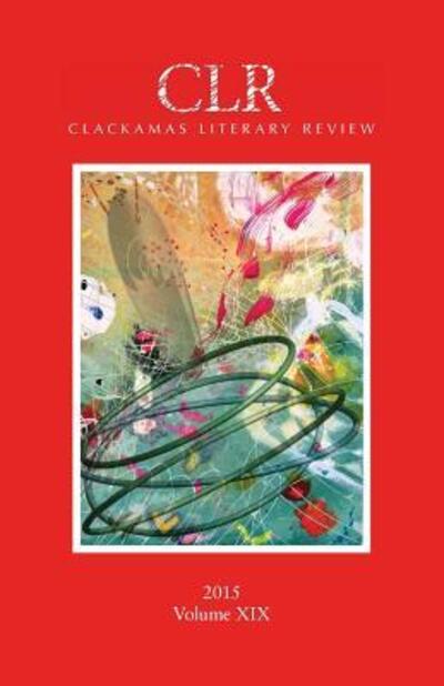 Cover for Trevor Dodge · Clackamas Literary Review Volume Xix (Taschenbuch) (2015)