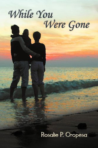 Cover for Rosalie P. Oropesa · While You Were Gone (Paperback Book) (2012)