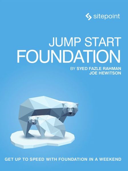 Jump Start Foundation - Syed Fazle Rahman - Books - SitePoint Pty Ltd - 9780992461270 - September 8, 2015