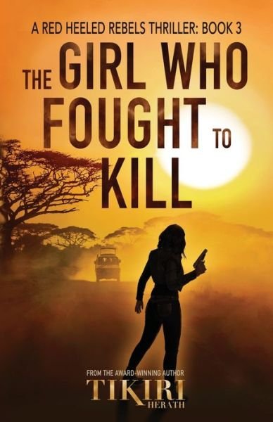 Cover for Tikiri Herath · The Girl Who Fought to Kill: A gripping crime thriller - Red Heeled Rebels (Paperback Bog) (2019)