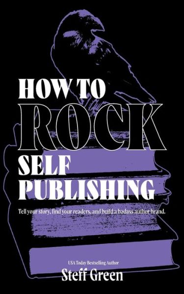 Cover for Steff Green · How to Rock Self Publishing (Pocketbok) (2020)