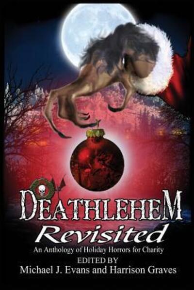 Deathlehem Revisited - Harrison Graves - Books - Grinning Skull Press - 9780996223270 - December 29, 2015