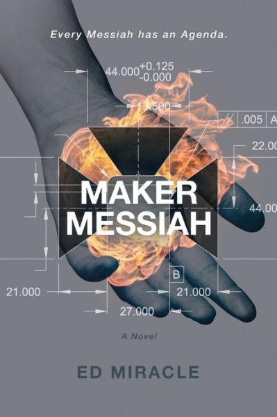 Cover for Ed Miracle · Maker Messiah: A Science Fiction Thriller (Paperback Book) (2019)