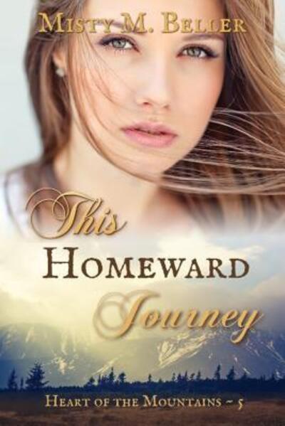 Cover for Misty M Beller · This Homeward Journey - Mountain (Paperback Book) (2018)