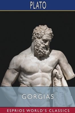 Gorgias (Esprios Classics) - Plato - Bücher - Blurb - 9781006310270 - 26. April 2024