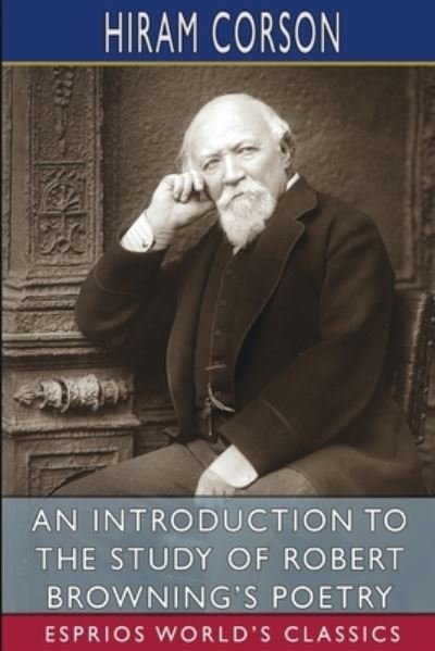 Cover for Hiram Corson · An Introduction to the Study of Robert Browning's Poetry (Esprios Classics) (Pocketbok) (2024)