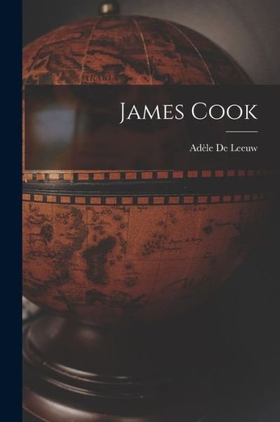 Cover for Ade?le 1899-1988 de Leeuw · James Cook (Pocketbok) (2021)