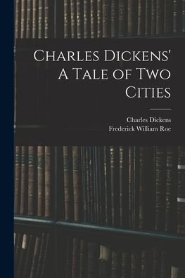 Cover for Charles 1812-1870 Dickens · Charles Dickens' A Tale of Two Cities (Paperback Book) (2021)