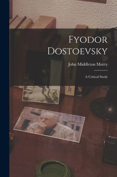 Cover for John M. Murry · Fyodor Dostoevsky (Bok) (2022)
