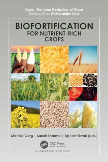 Monika Garg · Biofortification for Nutrient-Rich Crops - Genome Designing of Crops (Inbunden Bok) (2024)