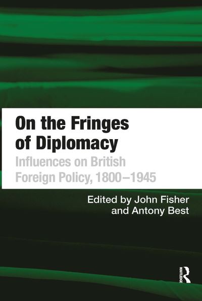 Antony Best · On the Fringes of Diplomacy: Influences on British Foreign Policy, 1800?1945 (Paperback Book) (2024)