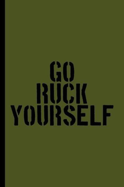 Cover for Infantry Humor · Go Ruck Yourself (Paperback Book) (2019)
