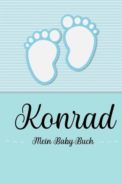 Cover for En Lettres Baby-buch · Konrad - Mein Baby-Buch : Personalisiertes Baby Buch für Konrad, als Geschenk, Tagebuch und Album, für Text, Bilder, Zeichnungen, Photos, ... (Taschenbuch) (2019)