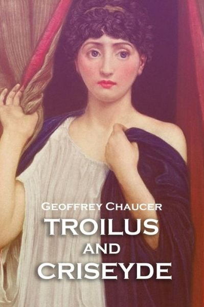 Cover for Geoffrey Chaucer · Troilus and Criseyde (Paperback Bog) (2019)