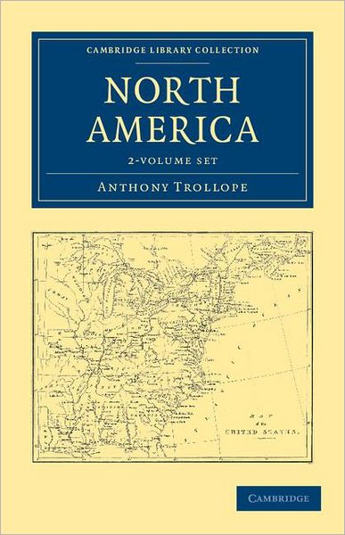 Cover for Anthony Trollope · North America 2 Volume Set - Cambridge Library Collection - North American History (Book pack) (2011)