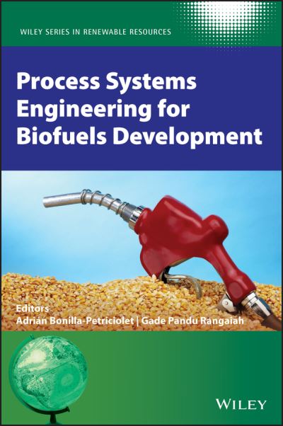 Cover for A Bonilla-Petrici · Process Systems Engineering for Biofuels Development - Wiley Series in Renewable Resource (Hardcover Book) (2020)