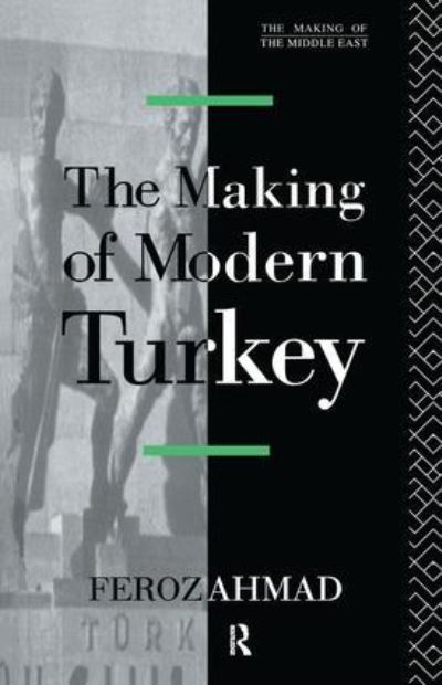 Cover for Ahmad Feroz · The Making of Modern Turkey (Hardcover Book) (2015)