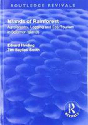 Cover for Edvard Hviding · Islands of Rainforest: Agroforestry, Logging and Eco-Tourism in Solomon Islands - Routledge Revivals (Paperback Book) (2019)