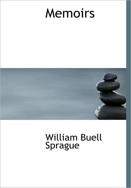 Cover for William Buell Sprague · Memoirs (Hardcover Book) (2010)