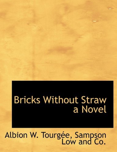 Cover for Albion W. Tourgée · Bricks Without Straw a Novel (Gebundenes Buch) (2010)