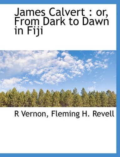 Cover for R Vernon · James Calvert: Or, from Dark to Dawn in Fiji (Paperback Book) (2010)