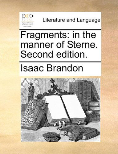 Cover for Isaac Brandon · Fragments: in the Manner of Sterne. Second Edition. (Paperback Book) (2010)