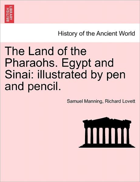 Cover for Samuel Manning · The Land of the Pharaohs. Egypt and Sinai: Illustrated by Pen and Pencil. (Paperback Book) (2011)