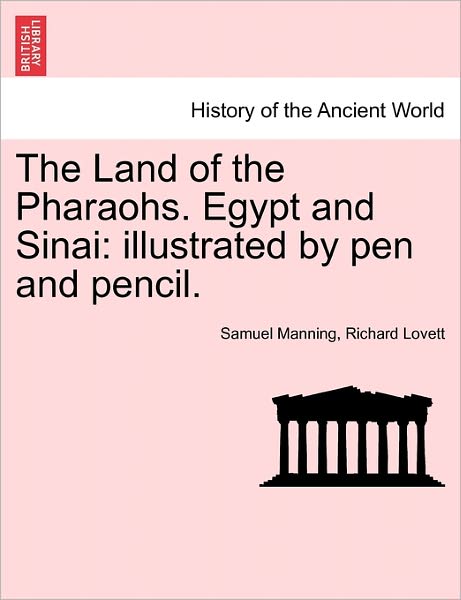 Cover for Samuel Manning · The Land of the Pharaohs. Egypt and Sinai: Illustrated by Pen and Pencil. (Paperback Bog) (2011)