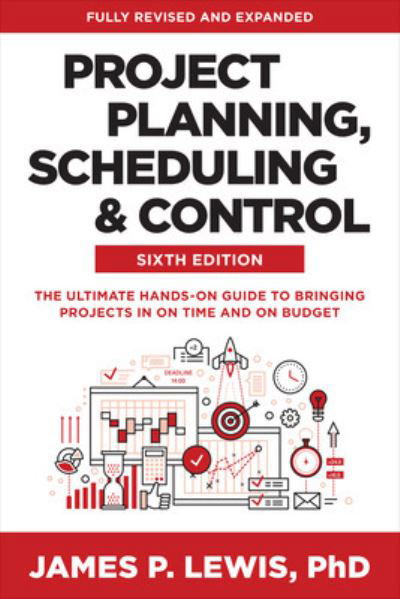 Cover for James Lewis · Project Planning, Scheduling, and Control, Sixth Edition: The Ultimate Hands-On Guide to Bringing Projects in On Time and On Budget (Gebundenes Buch) (2023)