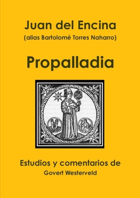 Cover for Govert Westerveld · Juan del Encina (alias Bartolome Torres Naharro). Propalladia (Pocketbok) (2013)