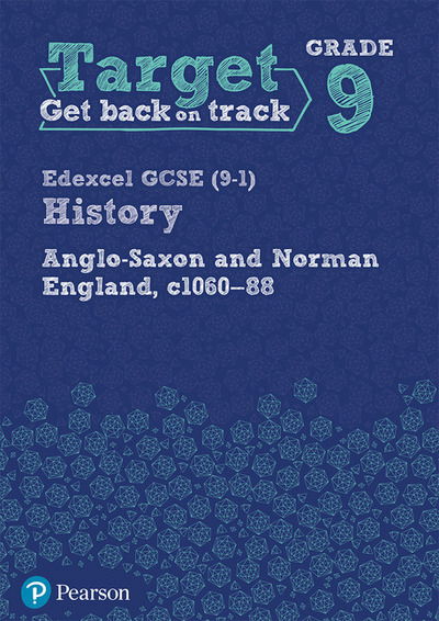 Target Grade 9 Edexcel GCSE (9-1) History Anglo-Saxon and Norman England, c1060-1088 Workbook - History Intervention - - Bøger - Pearson Education Limited - 9781292245270 - 7. august 2018