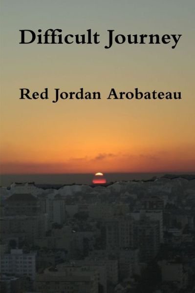 Cover for Red Jordan Arobateau · Difficult Journey (Buch) (2014)