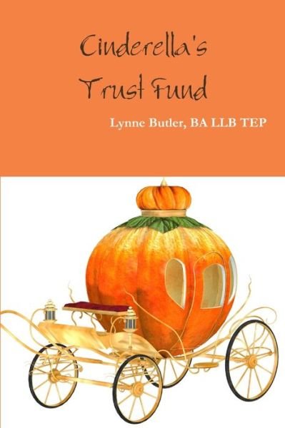Cover for Ba Llb Tep Lynne Butler · Cinderella's Trust Fund (Pocketbok) (2015)