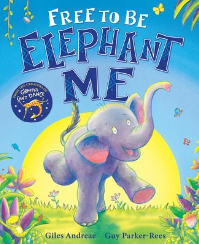 Cover for Giles Andreae · Free to Be Elephant Me (Inbunden Bok) (2021)
