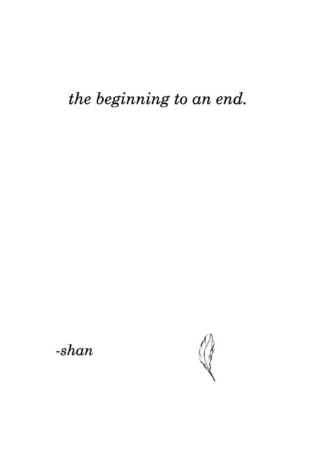 Cover for Shan · The beginning to an end. (Gebundenes Buch) (2021)