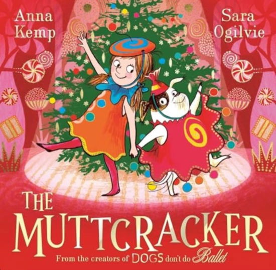 Cover for Anna Kemp · The Muttcracker: from the creators of Dogs Don't Do Ballet (Inbunden Bok) (2024)