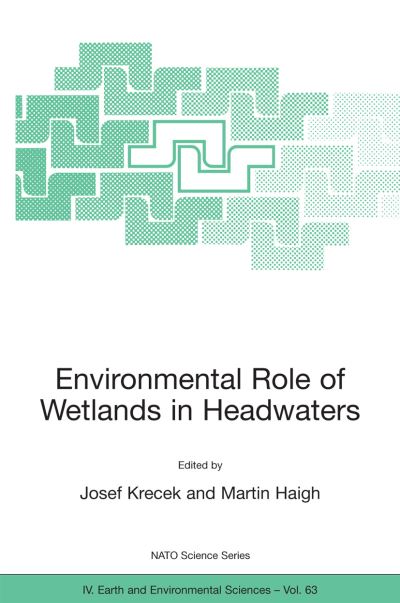 Cover for J Krecek · Environmental Role of Wetlands in Headwaters - NATO Science Series IV (Paperback Book) [2006 edition] (2006)