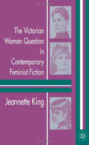 Cover for J. King · The Victorian Woman Question in Contemporary Feminist Fiction (Hardcover Book) (2005)