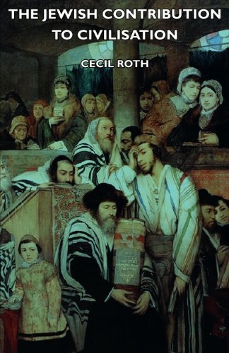 The Jewish Contribution to Civilisation - Cecil Roth - Boeken - Hesperides Press - 9781406734270 - 12 november 2006