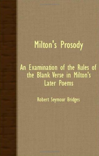 Cover for Robert Seymour Bridges · Milton's Prosody: an Examination of the Rules of the Blank Verse in Milton's Later Poems (Taschenbuch) (2007)
