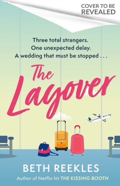 The Layover - Beth Reekles - Books - Little, Brown Book Group - 9781408730270 - June 26, 2025