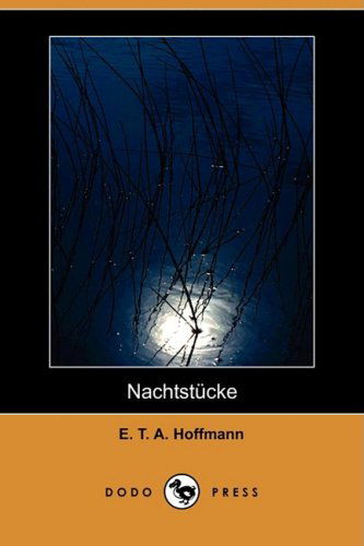 Cover for E. T. A. Hoffmann · Nachtstucke (Dodo Press) (Paperback Book) (2008)