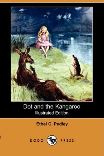 Cover for Ethel C. Pedley · Dot and the Kangaroo (Illustrated Edition) (Dodo Press) (Paperback Book) [Illustrated, Ill edition] (2008)