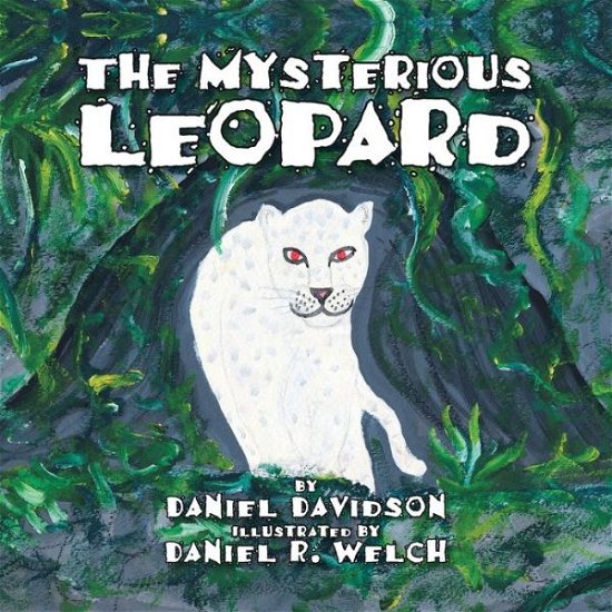 The Mysterious Leopard - Daniel Davidson - Libros - Trafford Publishing - 9781425151270 - 6 de marzo de 2008