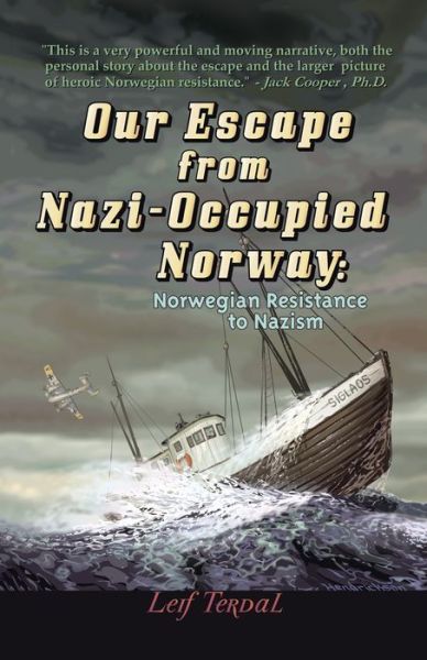 Cover for Leif Terdal · Our Escape From Nazi-Occupied Norway : Norwegian Resistance to Nazism (Paperback Book) (2008)