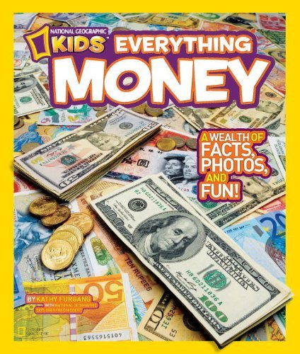 Cover for Kathy Furgang · National Geographic Kids Everything Money: A wealth of facts, photos, and fun! - National Geographic Kids Everything (Hardcover Book) (2013)