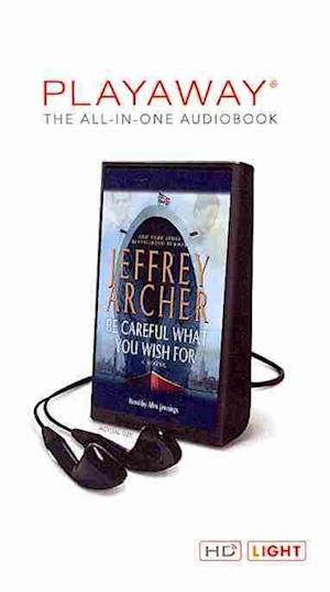 Be Careful What You Wish for - Jeffrey Archer - Other - MacMillan Audio - 9781427243270 - March 11, 2014