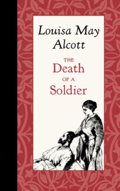 Cover for Louisa Alcott · Death of a Soldier (Hardcover Book) (2018)