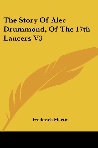 Cover for Frederick Martin · The Story of Alec Drummond, of the 17th Lancers V3 (Paperback Book) (2007)